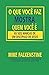 O Que Você Faz Mostra Quem ...