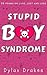 Stupid Boy Syndrome: 28 Poems on Love, Lust and Loss