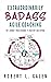 Extraordinarily Badass Agile Coaching: The Journey from Beginner to Mastery and Beyond