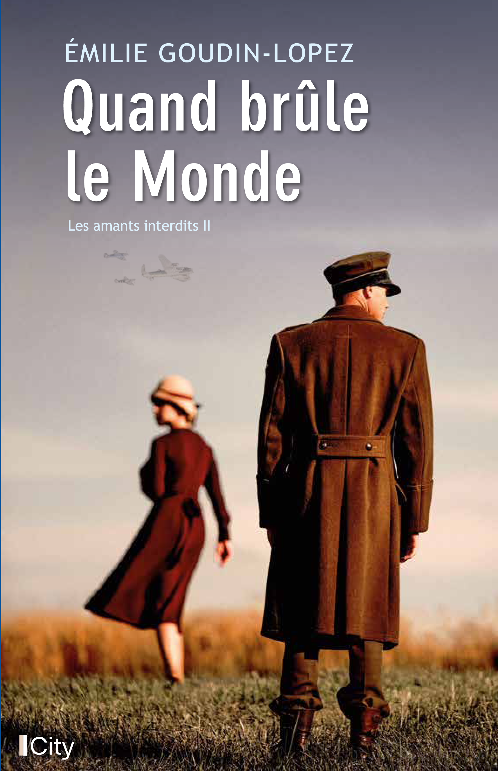 Quand brûle le monde (Les amants interdits, #2)