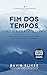Fim dos Tempos Simplificado by David Sliker