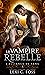 Le Vampire rebelle (L’Alliance de sang #4)