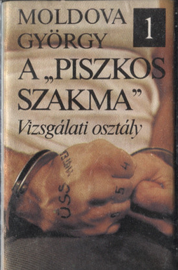 A "piszkos szakma" - Vizsgálati osztály