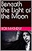 Beneath the Light of the Moon
