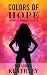 Colors of Hope: An Olivia S...