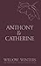 Anthony & Catherine by Willow Winters Anthony & Catherine by Willow Winters