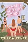 What's Mine Is Yours by Willow Renee