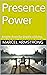 Presence Power: Insights fr...