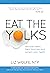 Eat the Yolks: Discover Paleo, Fight Food Lies, and Reclaim Your Health