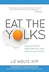 Eat the Yolks: Discover Paleo, Fight Food Lies, and Reclaim Your Health