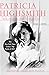 Patricia Highsmith: Her Diaries and Notebooks: 1941-1995