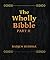The Wholly Bibble ( Part 2)...