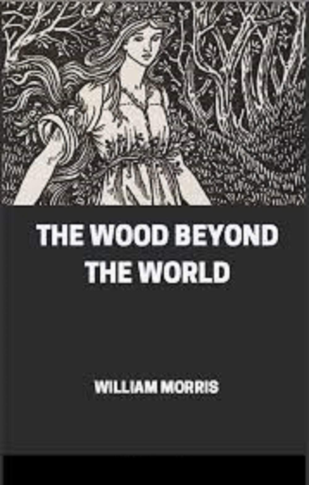 The Wood Beyond the World Illustrated