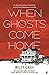 When Ghosts Come Home