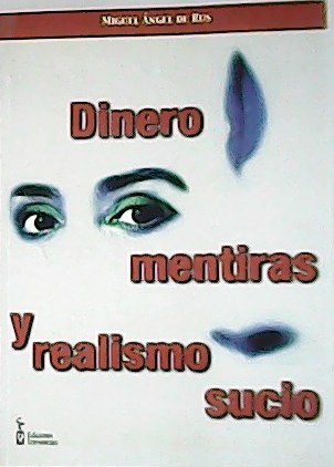 Dinero, mentiras y realismo sucio