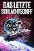Das letzte Schlachtschiff