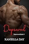 Depraved by Kamella Day