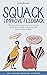 SQUACK to Improve Feedback: The deceptively simple formula for hearing and giving actionable, motivational, and understandable feedback
