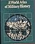 A World Atlas Of Military H...