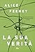 La sua verità by Alice Feeney