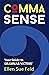 Comma Sense: Your Guide to Grammar Victory