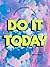 Do It Today: An Encouragement Journal (Start Before You're Ready Guided Journal)