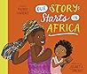 Our Story Starts in Africa: A Picture Book