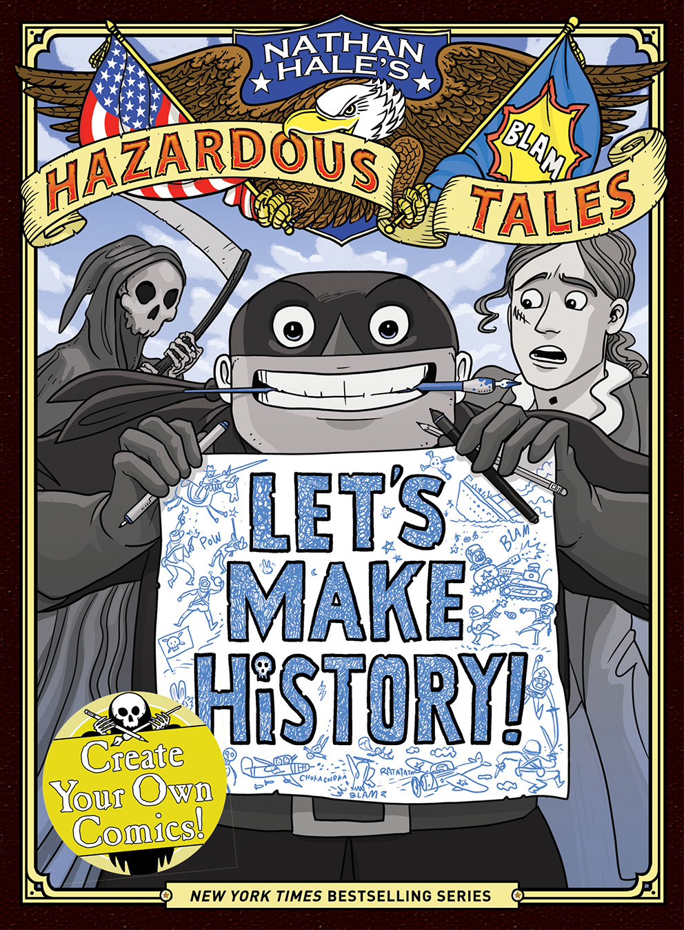 Let's Make History! (Nathan Hale's Hazardous Tales): Create Your Own Comics