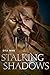 Stalking Shadows: A Novel