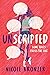 Unscripted: A Novel