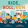 Ride, Roll, Run by Valerie Bolling