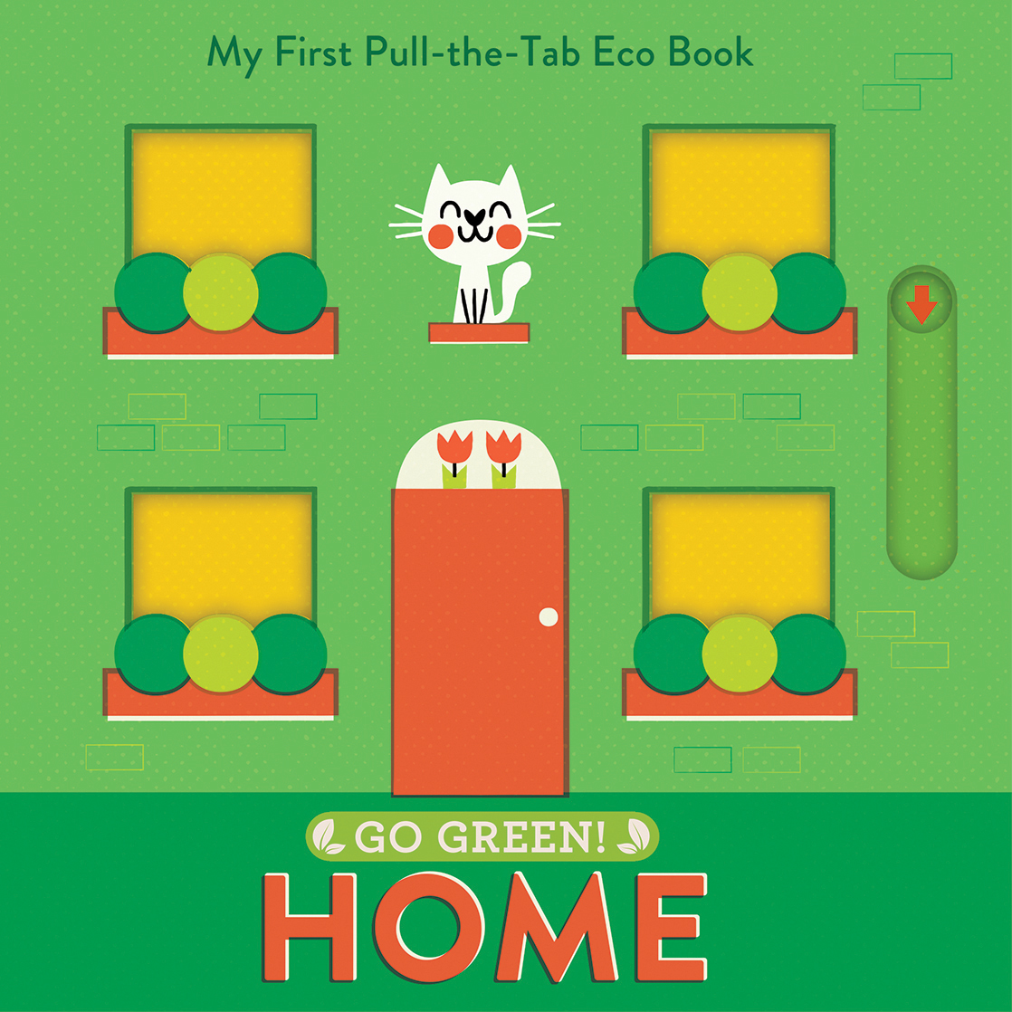 Go Green! Home: My First Pull-the-Tab Eco Book (Board Book)