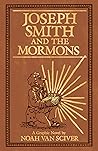Joseph Smith and the Mormons by Noah Van Sciver