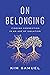 On Belonging: Finding Conne...