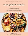 Nine Golden Months: The Essential Art of Nurturing the Mother-To-Be 