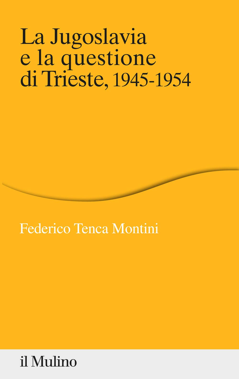 La Jugoslavia e la questione di Trieste, 1945-1954 (Paperback)