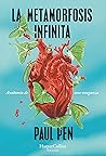 La metamorfosis infinita by Paul Pen La metamorfosis infinita by Paul Pen