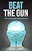Beat the Gun: Let’s Rewire Our Brains