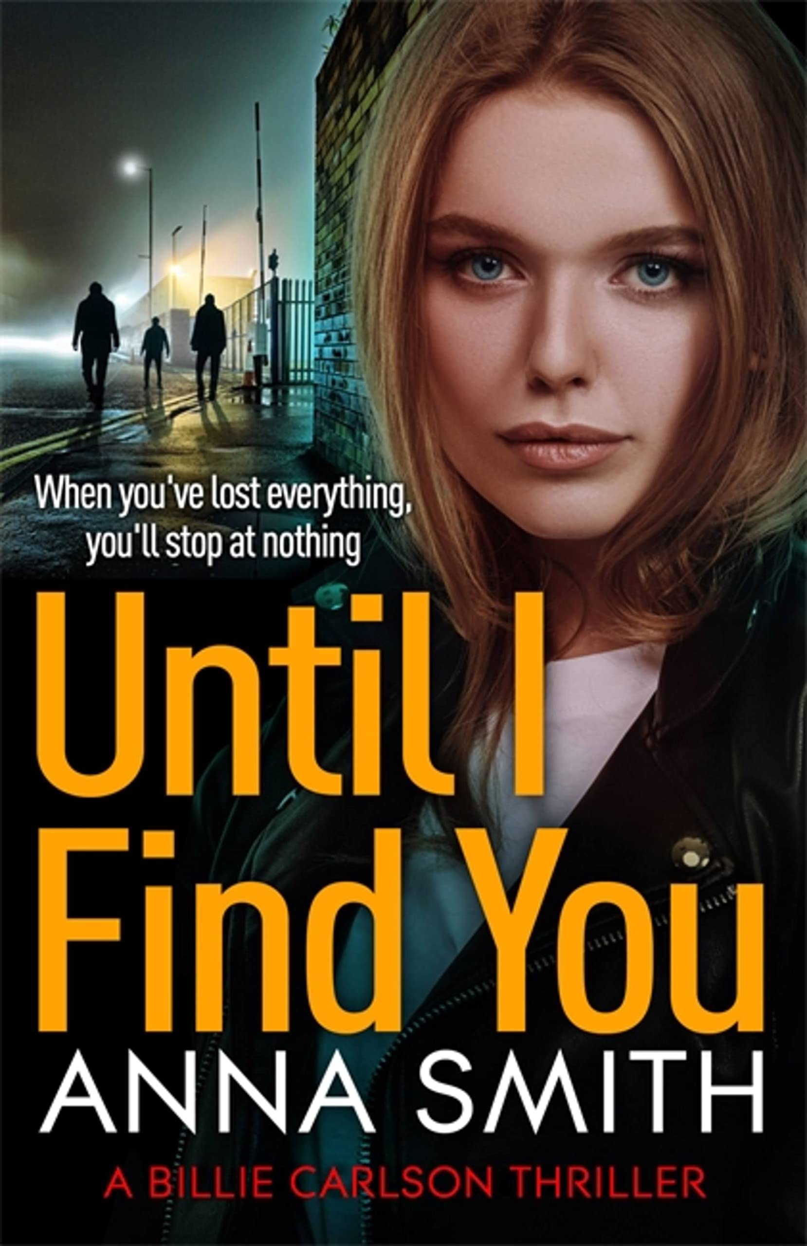Until I Find You: The gritty new crime thriller from the author of the Kerry Casey series (Billie Carlson)