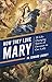 How They Love Mary: 28 Life...