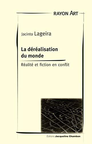 De la déréalisation du monde : Réalité et fiction en conflit