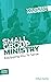 Small Group Ministry Volunteer Handbook by Inc Outreach