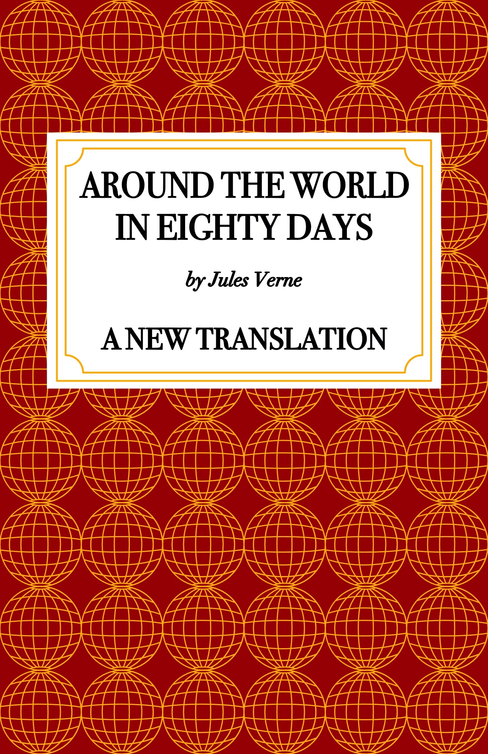 Around the World in Eighty Days: A New Translation