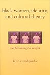 Black Women, Identity, and Cultural Theory: (Un)Becoming the Subject