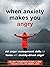When Anxiety Makes You Angry: CBT Anger Management Skills for Teens with Anxiety-Driven Anger (The Instant Help Solutions Series)