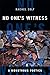 No One's Witness: A Monstrous Poetics (Black Outdoors: Innovations in the Poetics of Study)