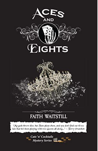 Aces and Eights: Cats 'n' Cocktails Mystery Series (The Cats 'n' Cocktails Mystery Series is a cozy mystery set in the fictional northern town of Four Oaks. Book 5)