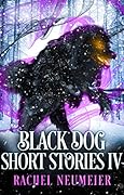 Black Dog Short Stories IV