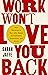 Work Won't Love You Back by Sarah  Jaffe