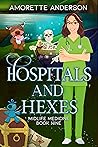 Hospitals and Hexes by Amorette Anderson